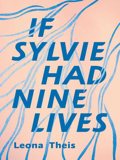 Title details for If Sylvie Had Nine Lives by Leona Theis - Wait list
